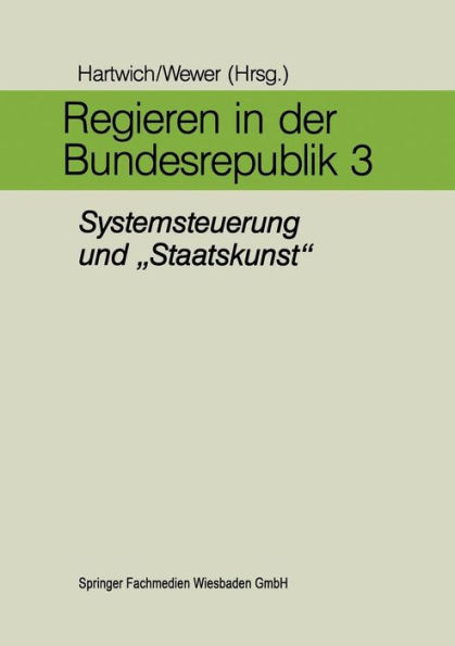 Regieren in der Bundesrepublik III: Systemsteuerung und "Staatskunst"