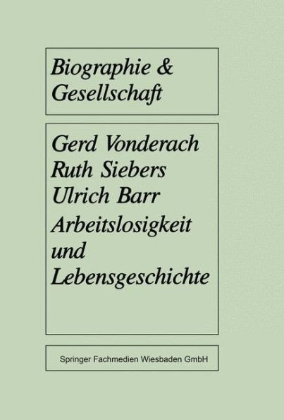 Arbeitslosigkeit und Lebensgeschichte: Eine empirische Untersuchung unter jungen Langzeitarbeitslosen