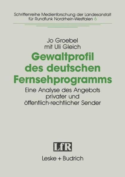 Gewaltprofil des deutschen Fernsehprogramms: Eine Analyse des Angebots privater und öffentlich-rechtlicher Sender