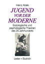 Jugend vor der Moderne: Soziologische und psychologische Theorien des 20. Jahrhunderts