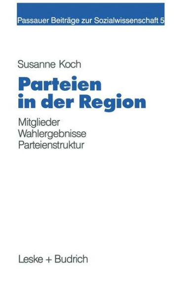 Parteien in der Region: Eine Zusammenhangsanalyse von lokaler Mitgliederpräsenz, Wahlergebnis und Sozialstruktur