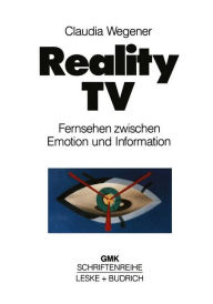 Title: Reality-TV: Fernsehen zwischen Emotion und Information?, Author: Claudia Wegener