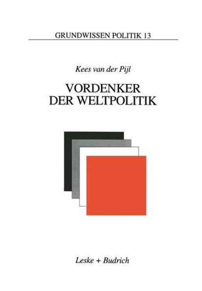 Vordenker der Weltpolitik: Einführung in die internationale Politik aus ideengeschichtlicher Perspektive