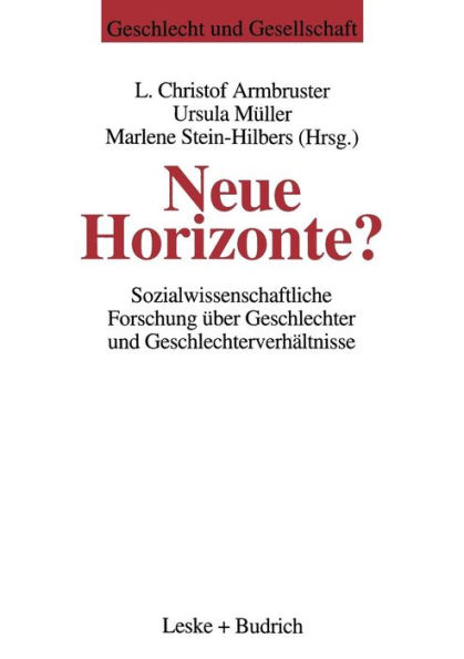 Neue Horizonte?: Sozialwissenschaftliche Forschung über Geschlechter und Geschlechterverhältnisse