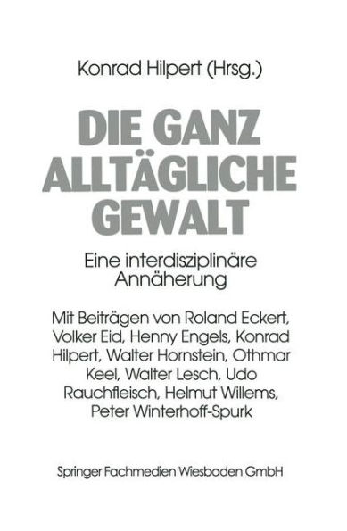 Die ganz alltï¿½gliche Gewalt: Eine interdisziplinï¿½re Annï¿½herung