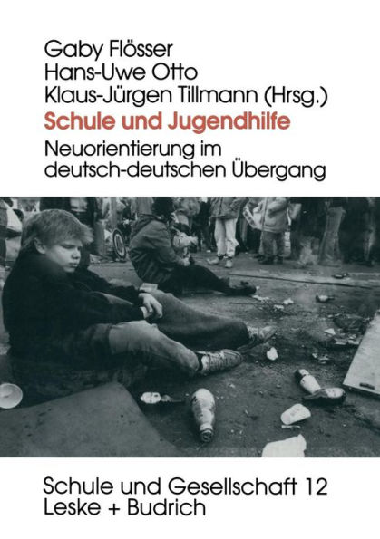 Schule und Jugendhilfe: Neuorientierung im deutsch-deutschen Übergang