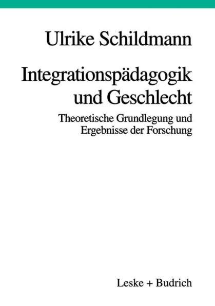 Integrationspädagogik und Geschlecht: Theoretische Grundlegung und Ergebnisse der Forschung