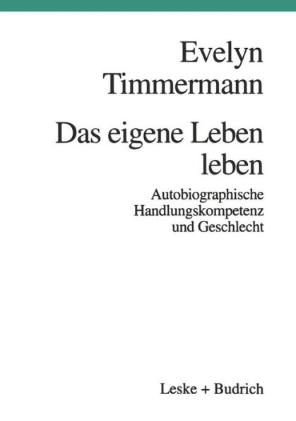 Das eigene Leben leben: Autobiographische Handlungskompetenz und Geschlecht