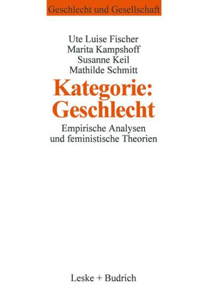 Kategorie: Geschlecht?: Empirische Analysen und feministische Theorien / Edition 1