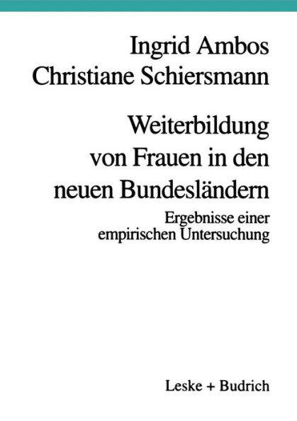 Weiterbildung von Frauen in den neuen Bundesländern: Ergebnisse einer empirischen Untersuchung