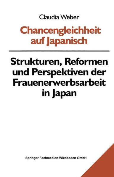 Chancengleichheit auf Japanisch: Strukturen, Reformen und Perspektiven der Frauenerwerbsarbeit in Japan