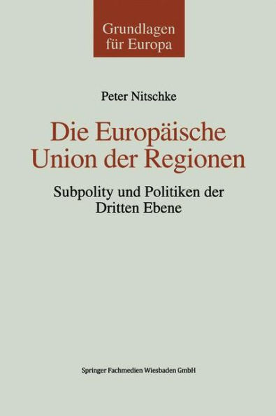 Die Europäische Union der Regionen: Subpolity und Politiken der dritten Ebene