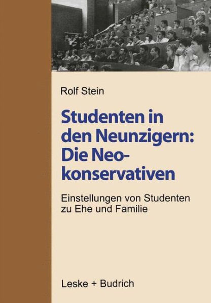 Studenten in den Neunzigern: Die Neokonservativen: Einstellungen von Studenten zu Ehe und Familie