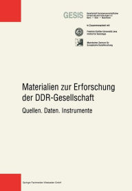 Title: Materialien zur Erforschung der DDR-Gesellschaft: Quellen. Daten. Instrumente, Author: Gesellschaft Sozialwissenschaftlicher Infrastruktureinrichtungen e.V. (GESIS)