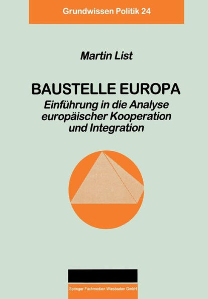 Baustelle Europa: Einführung in die Analyse europäischer Kooperation und Integration