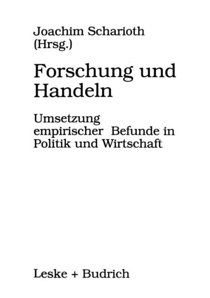 Forschung und Handeln: Umsetzung empirischer Befunde in Politik und Wirtschaft