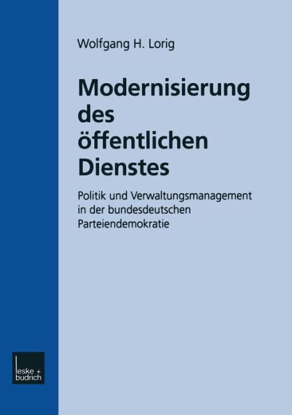 Modernisierung des Öffentlichen Dienstes: Politik und Verwaltungsmanagement in der bundesdeutschen Parteiendemokratie