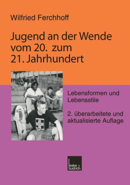 Jugend an der Wende vom 20. zum 21. Jahrhundert: Lebensformen und Lebensstile