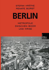 Title: Berlin: Metropole zwischen Boom und Krise, Author: Stefan Krätke