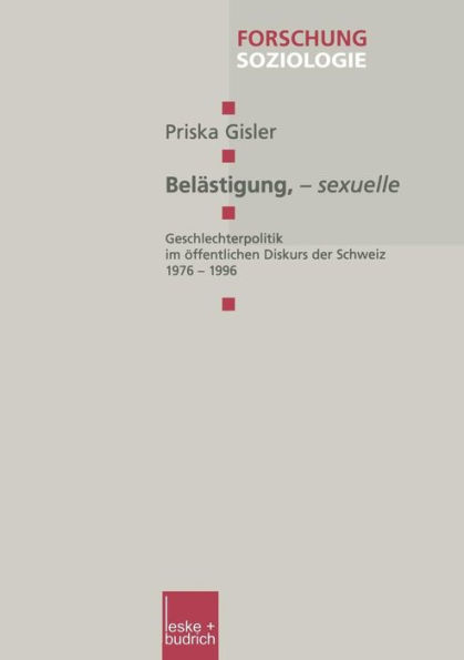 Belästigung, - sexuelle: Geschlechterpolitik im öffentlichen Diskurs der Schweiz 1976-1996