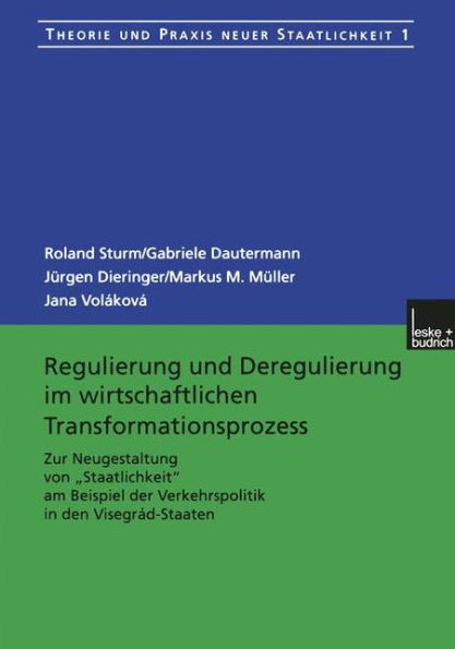 Regulierung und Deregulierung im wirtschaftlichen Transformationsprozess: Zur Neugestaltung von 