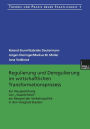 Regulierung und Deregulierung im wirtschaftlichen Transformationsprozess: Zur Neugestaltung von 