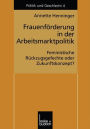 Frauenförderung in der Arbeitsmarktpolitik: Feministische Rückzugsgefechte oder Zukunftskonzept?