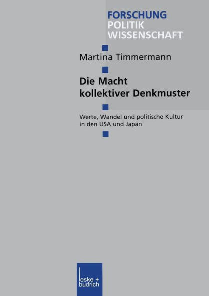 Die Macht kollektiver Denkmuster: Werte, Wandel und politische Kultur in den USA und Japan