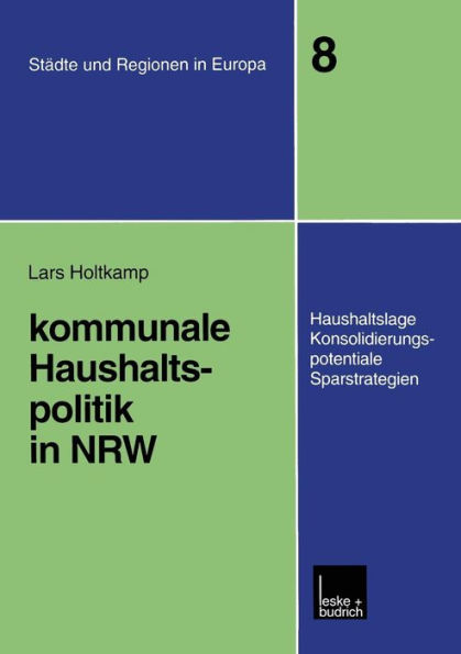 Kommunale Haushaltspolitik in NRW: Haushaltslage, Konsolidierungspotenziale, Sparstrategien