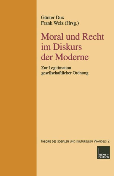 Moral und Recht im Diskurs der Moderne: Zur Legitimation gesellschaftlicher Ordnung