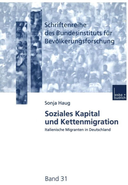 Soziales Kapital und Kettenmigration: Italienische Migranten in Deutschland