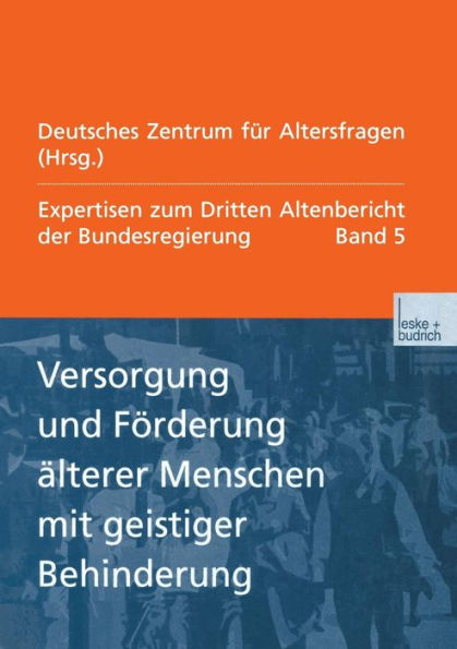 Versorgung und Fï¿½rderung ï¿½lterer Menschen mit geistiger Behinderung: Expertisen zum Dritten Altenbericht der Bundesregierung - Band V