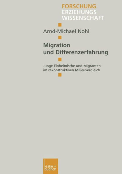 Migration und Differenzerfahrung: Junge Einheimische und Migranten im rekonstruktiven Milieuvergleich