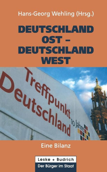 Deutschland Ost - Deutschland West: Eine Bilanz