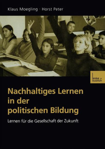 Nachhaltiges Lernen in der politischen Bildung: Lernen für die Gesellschaft der Zukunft