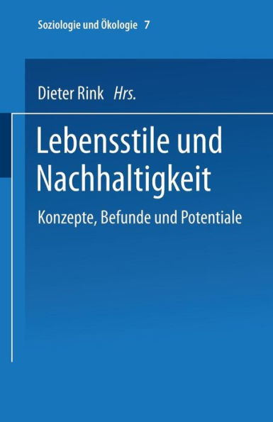 Lebensstile und Nachhaltigkeit: Konzepte, Befunde und Potentiale