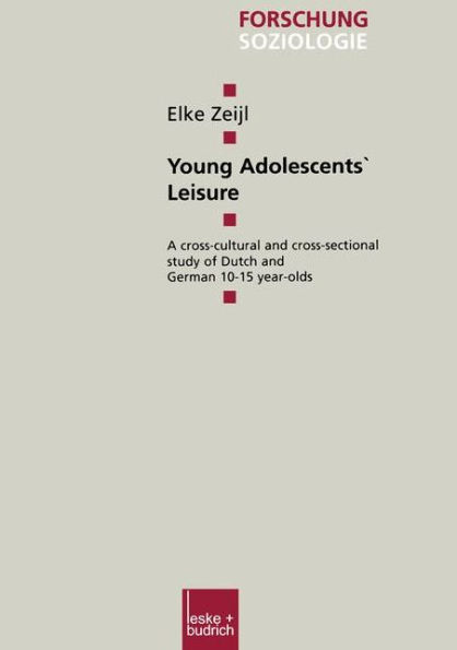 Young Adolescents' Leisure: A cross-cultural and cross-sectional study of Dutch and German 10-15 year-olds