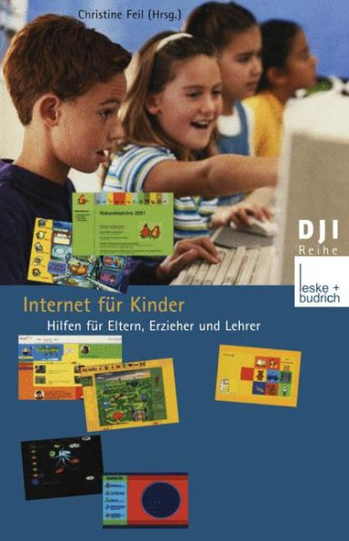 Internet für Kinder: Hilfen für Eltern, Erzieher und Lehrer