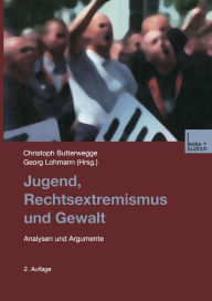 Title: Jugend, Rechtsextremismus und Gewalt: Analyse und Argumente, Author: Christoph Butterwegge