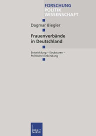 Title: Frauenverbände in Deutschland: Entwicklung Strukturen Politische Einbindung, Author: Dagmar Biegler