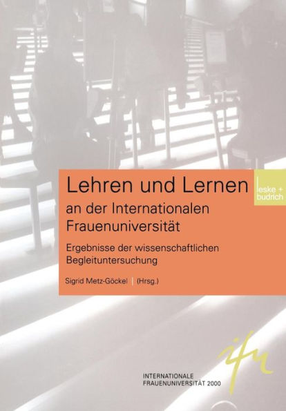 Lehren und Lernen an der Internationalen Frauenuniversität: Ergebnisse der Wissenschaftlichen Begleituntersuchung