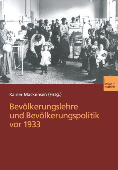 Bevölkerungslehre und Bevölkerungspolitik vor 1933: Arbeitstagung der Deutschen Gesellschaft für Bevölkerungswissenschaft und der Johann Peter Süßmilch-Gesellschaft für Demographie mit Unterstützung des Max Planck-Instituts für demographische Forschung, R