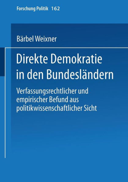 Direkte Demokratie in den Bundesländern: Verfassungsrechtlicher und empirischer Befund aus politikwissenschaftlicher Sicht