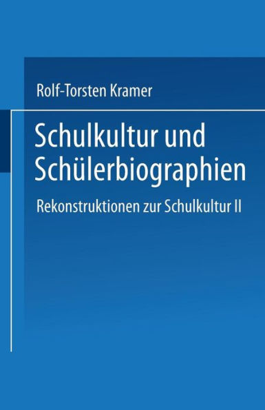 Schulkultur und Schülerbiographien: Das "schulbiographische Passungsverhältnis" Rekonstruktionen zur Schulkultur II