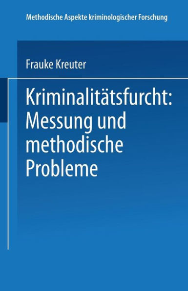 Kriminalitätsfurcht: Messung und methodische Probleme