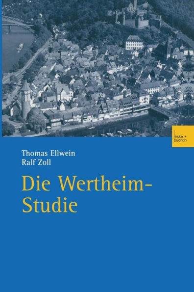 Die Wertheim-Studie: Teilreprint von Band 3 (1972) und vollständiger Reprint von Band 9 (1982) der Reihe "Politisches Verhalten"