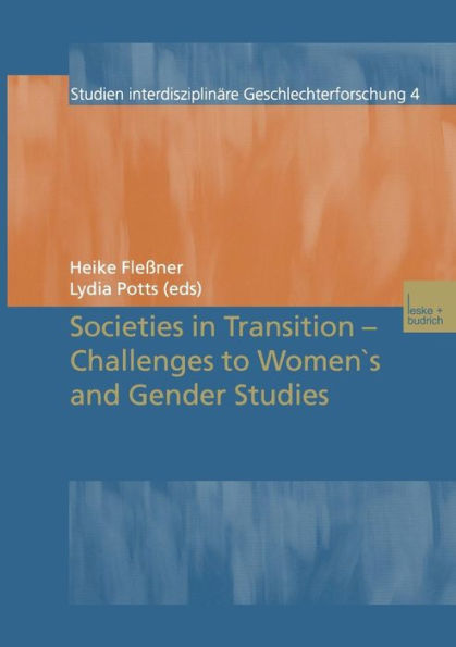 Societies in Transition - Challenges to Women's and Gender Studies