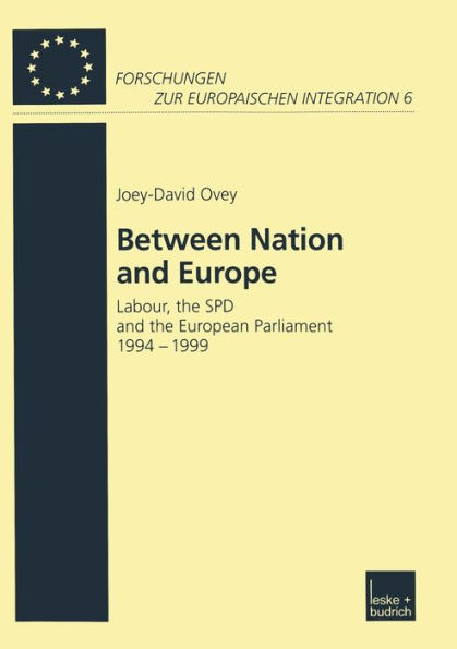 Between Nation and Europe: Labour, the SPD and the European Parliament 1994-1999