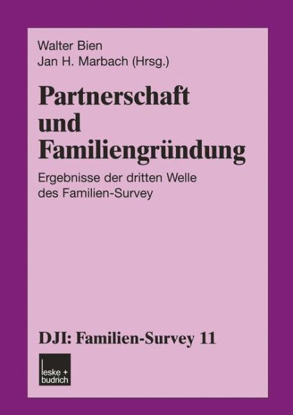 Partnerschaft und Familiengründung: Ergebnisse der dritten Welle des Familien-Survey