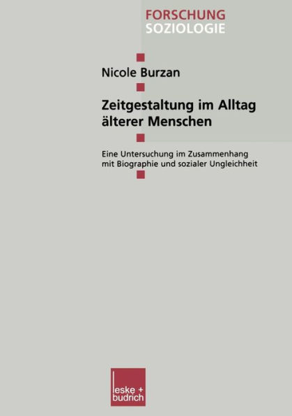 Zeitgestaltung im Alltag älterer Menschen: Eine Untersuchung im Zusammenhang mit Biographie und sozialer Ungleichheit